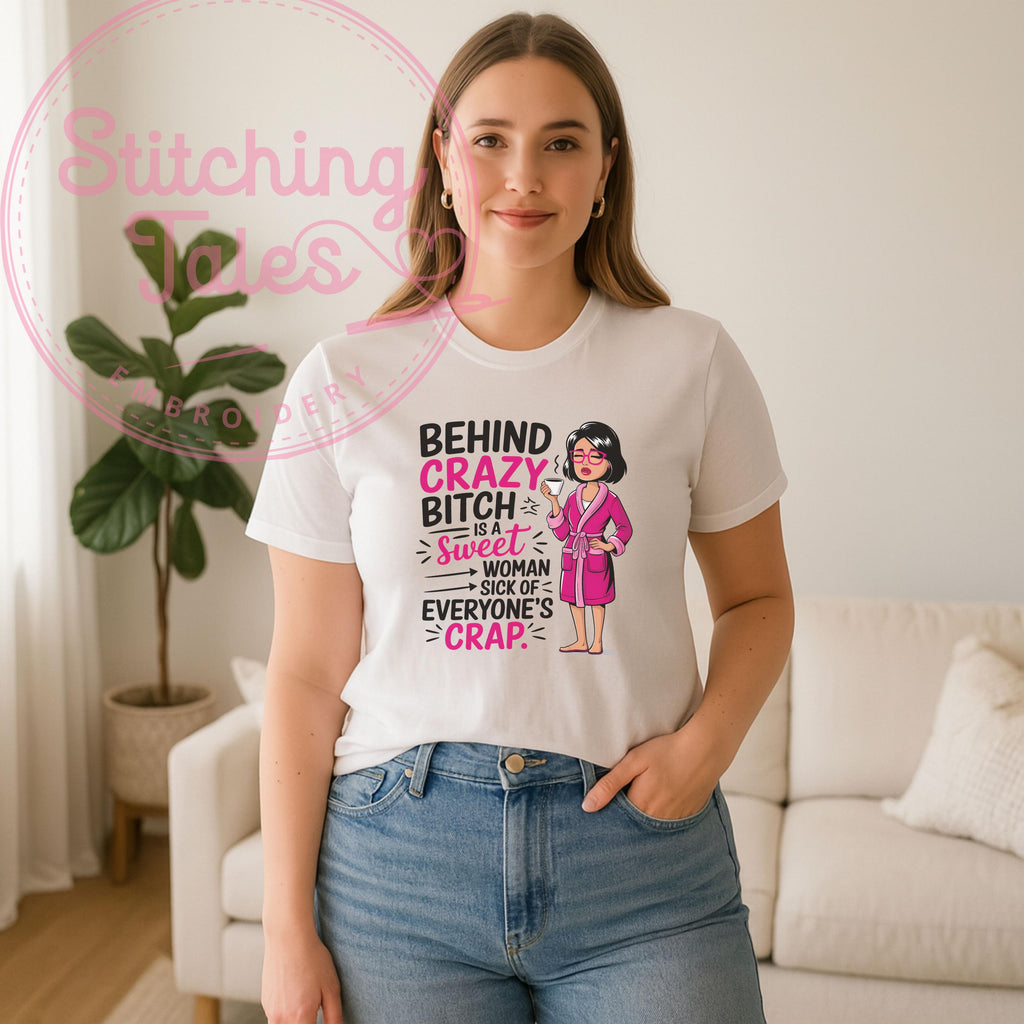 Sarcastic Mom T-Shirt, Behind Every Crazy Woman, Coffee Lover Gift