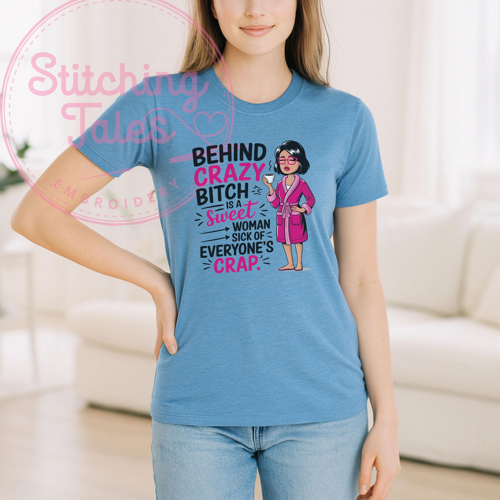 Sarcastic Mom T-Shirt, Behind Every Crazy Woman, Coffee Lover Gift
