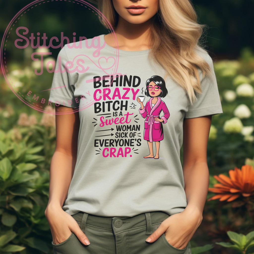 Sarcastic Mom T-Shirt, Behind Every Crazy Woman, Coffee Lover Gift