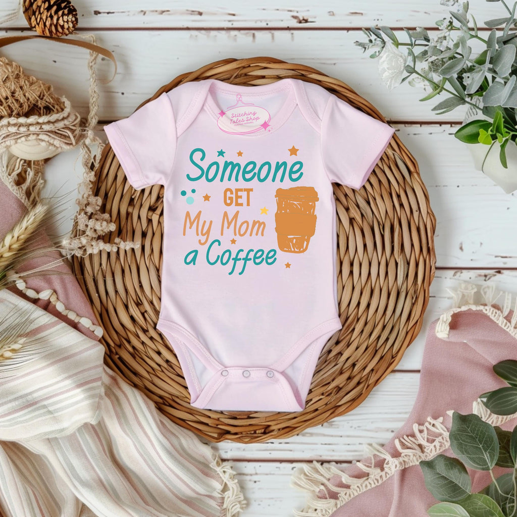 Someone Get My Mom a Coffee Baby Onesie, Funny Baby Shower Gift
