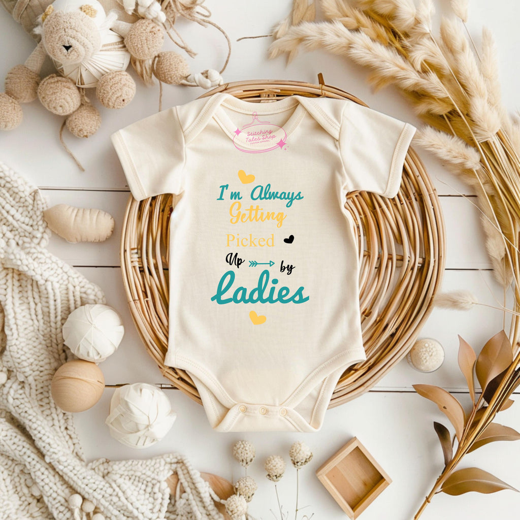 Funny Baby Onesie, I'm Always Getting Picked Up By Ladies