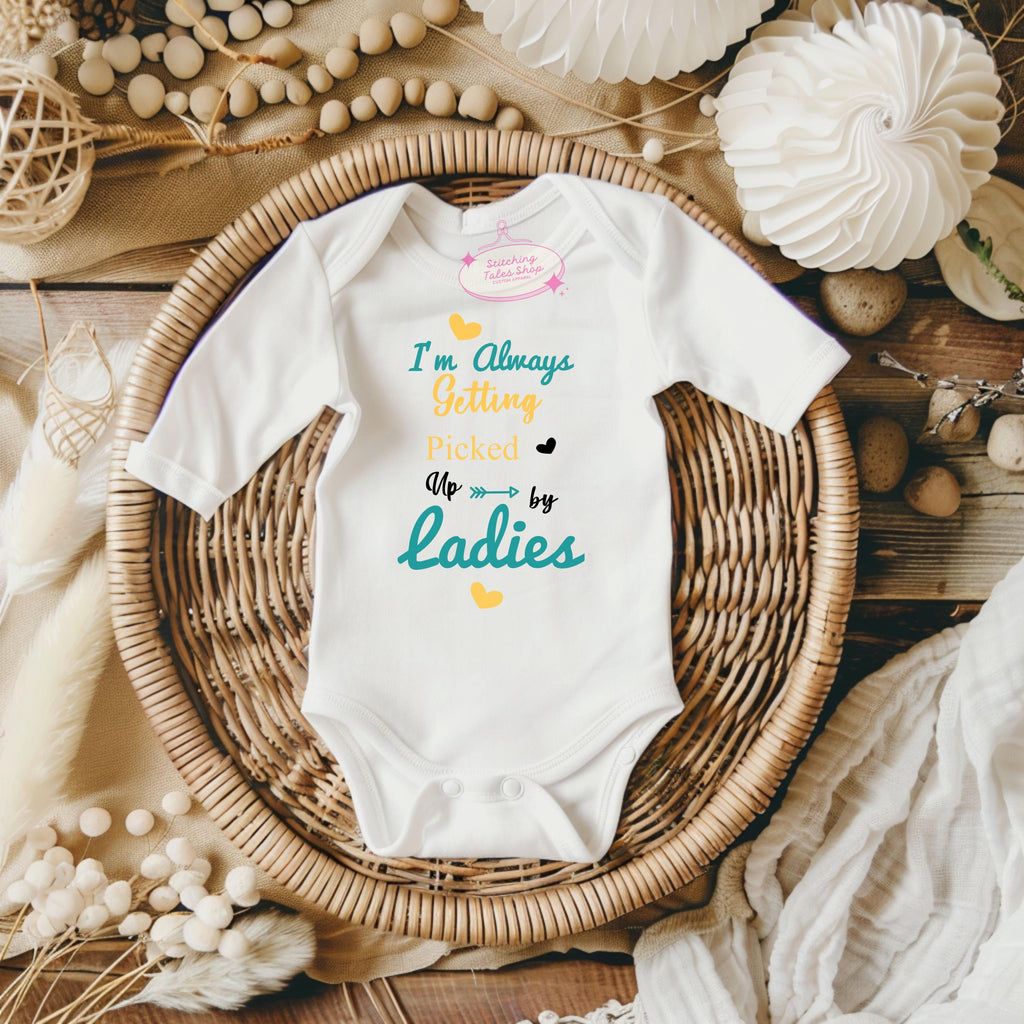 Funny Baby Onesie, I'm Always Getting Picked Up By Ladies