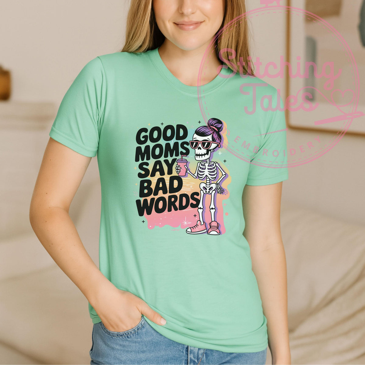 Funny Mom Shirt, Good Moms Say Bad Words, Skeleton Graphic Tee