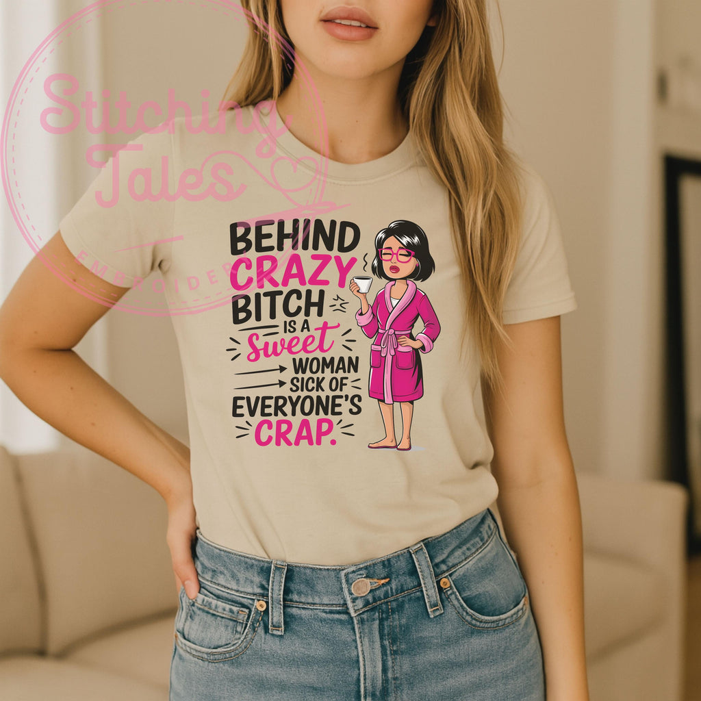 Sarcastic Mom T-Shirt, Behind Every Crazy Woman, Coffee Lover Gift