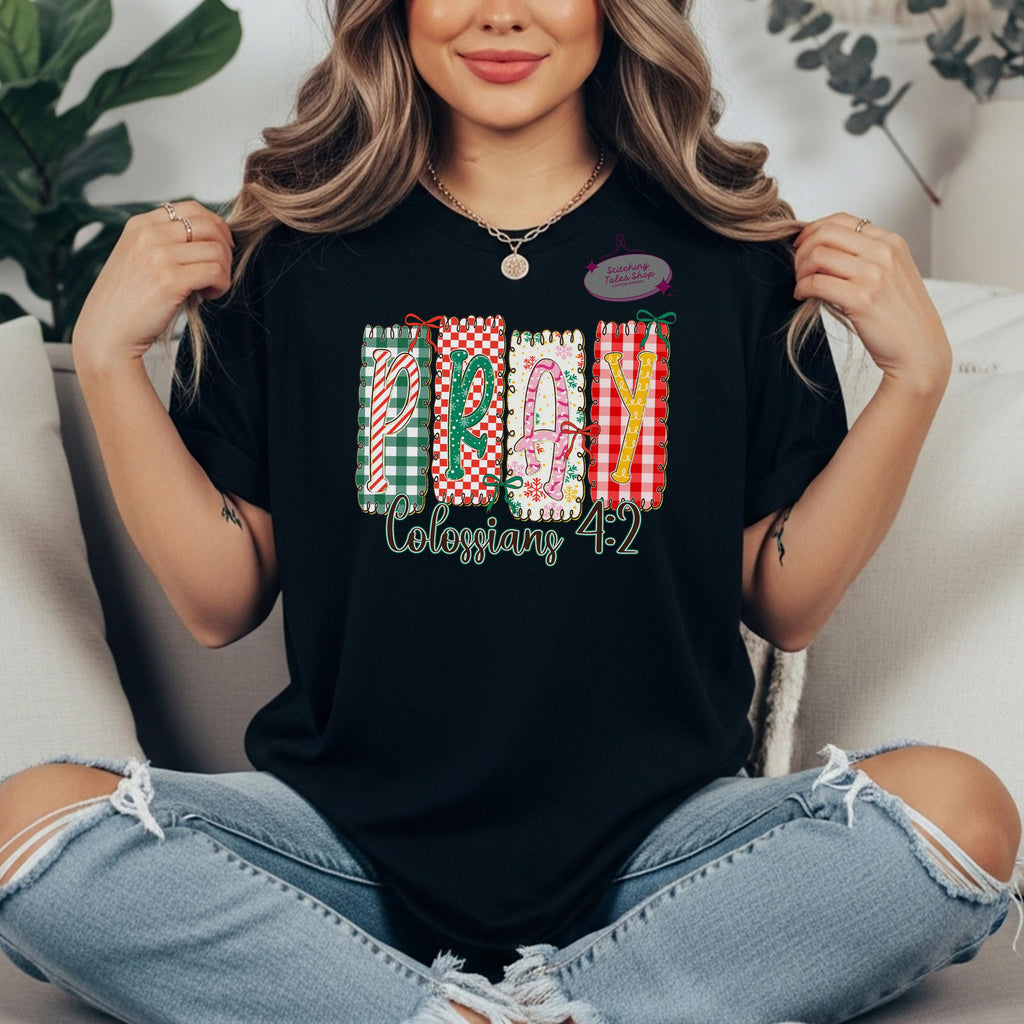 Pray Colossians 4:2 Shirt, Christian Christmas Shirt, Faith Patchwork Tee or Gildan Sweatshirt