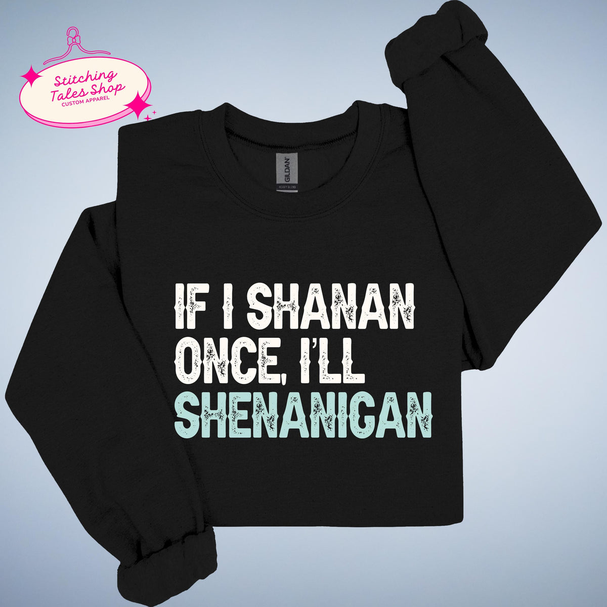 Funny St Patricks Day Shirt, If I Shanan, Irish Shenanigan Tee