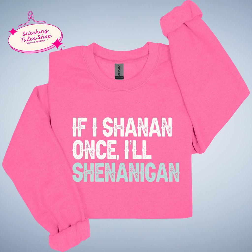 Funny St Patricks Day Shirt, If I Shanan, Irish Shenanigan Tee