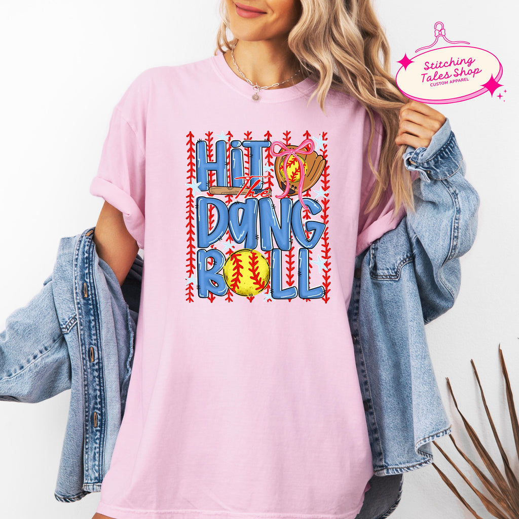 Hit The Dang Ball Softball Shirt, Comfort Colors 1717 Tee, Game Day Apparel